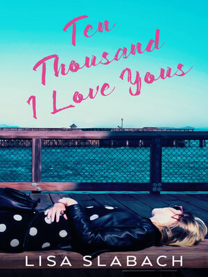 cover image of Ten Thousand I Love Yous